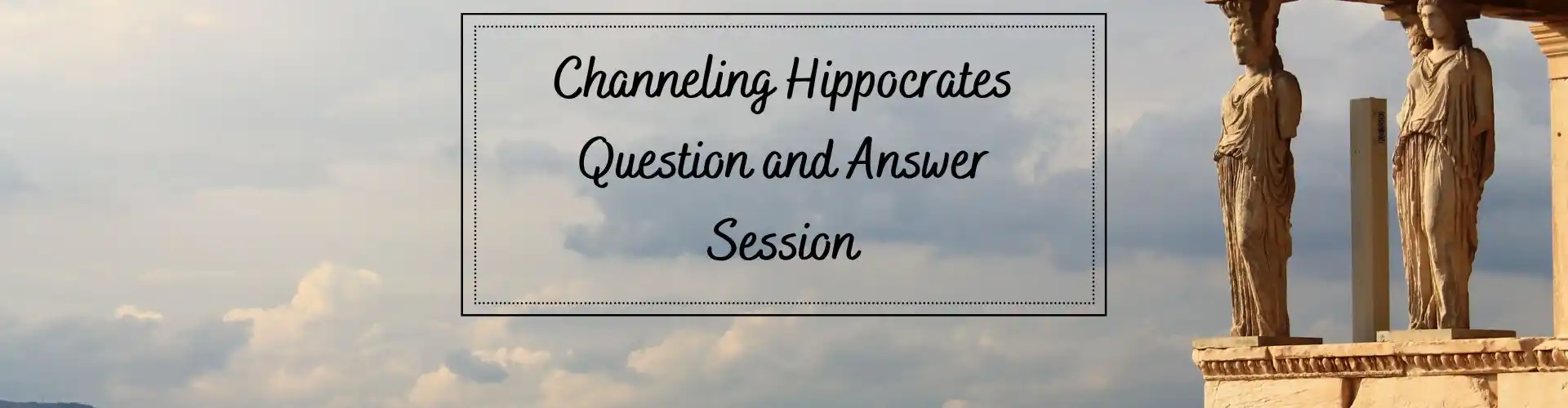 Channeling Hippocrates - Q&A Session